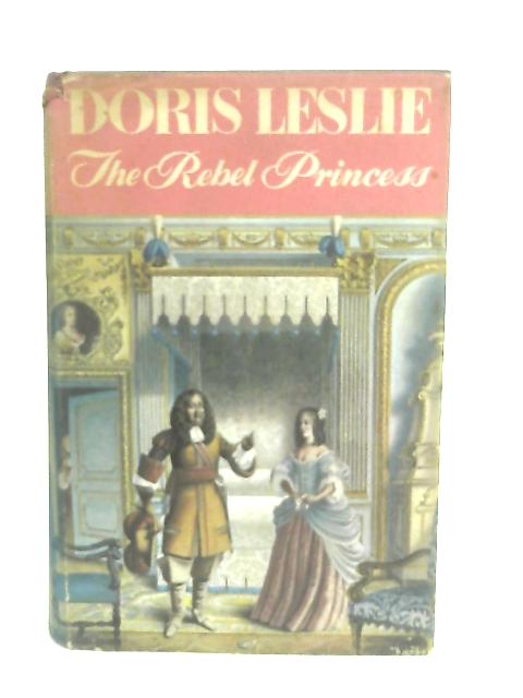 Rebel Princess By Doris Leslie