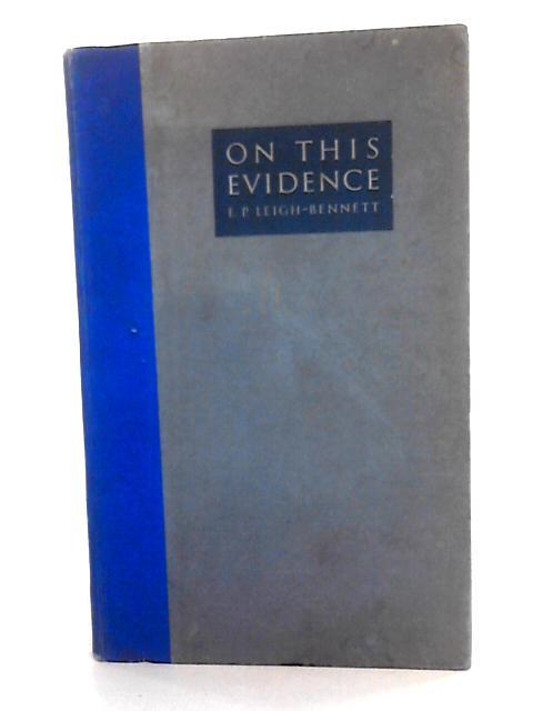 On This Evidence By E.P. Leight-Bennett