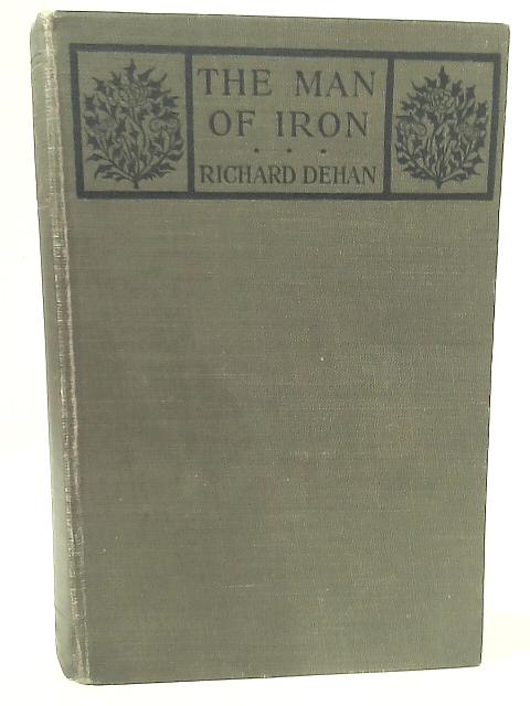 The Man Of Iron By Richard Dehan