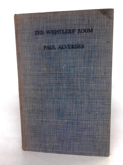 The Whistlers' Room By Paul Alverdes