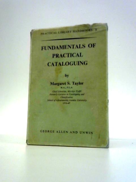 Fundamentals of Practical Cataloguing By Margaret S.Taylor