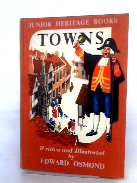 Towns (Junior Heritage Books) By Edward Osmond