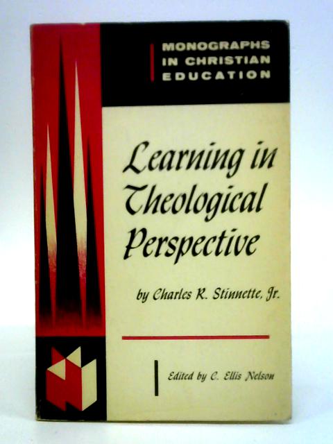 Learning in Theological Perspective By Charles R. Stinnette