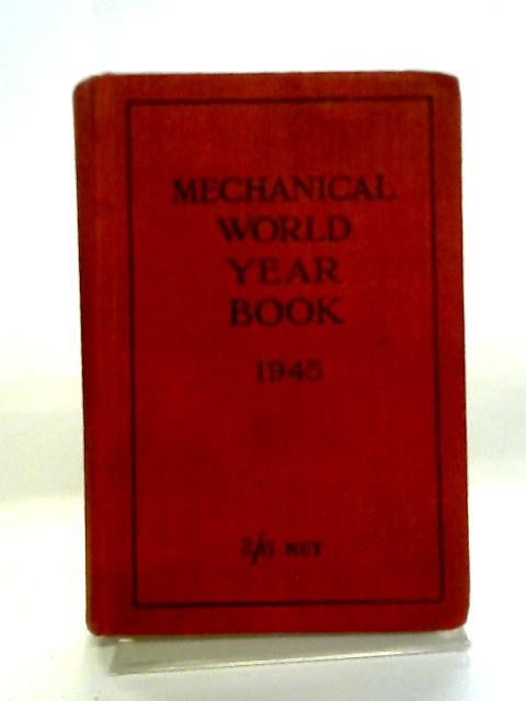 Mechanical World Year Book 1945 By Various