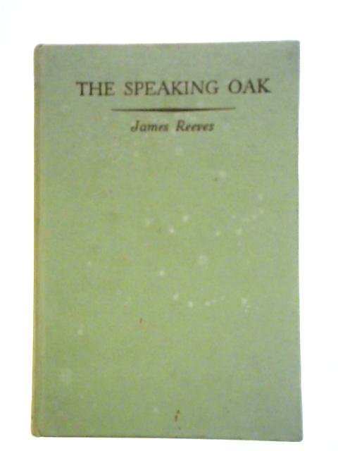 The Speaking Oak By James Reeves (Ed. )