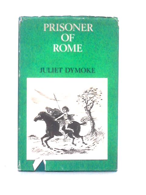 Prisoner of Rome By Juliet Dymoke