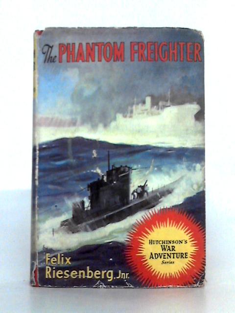 The Phantom Freighter By Felix Riesenberg