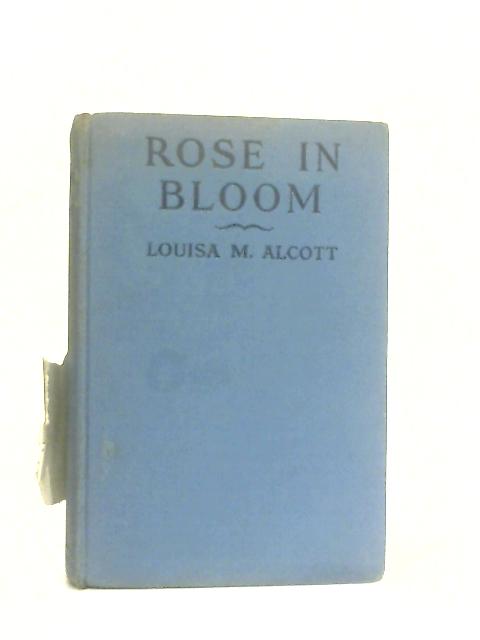 Rose in Bloom By Louisa M. Alcott