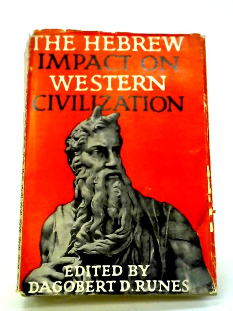 The Hebrew Impact On Western Civilization von Dagobert D. Runes