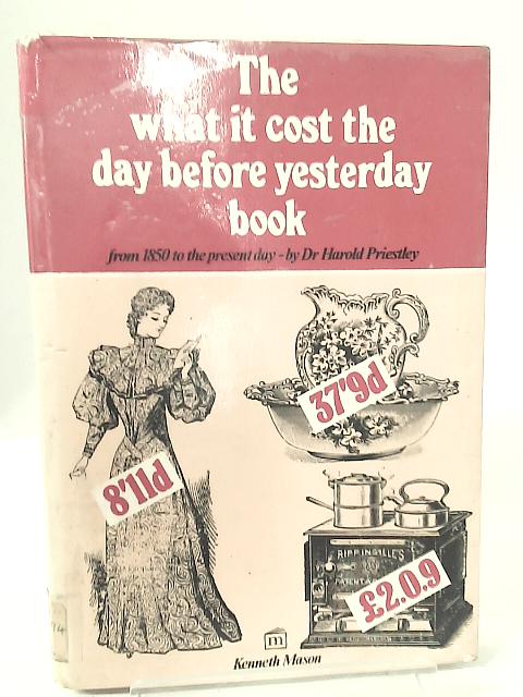 What it Cost the Day Before Yesterday Book von Harold Priestley