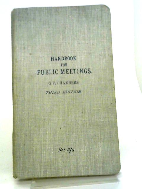 Handbook For Public Meetings By G F Chambers