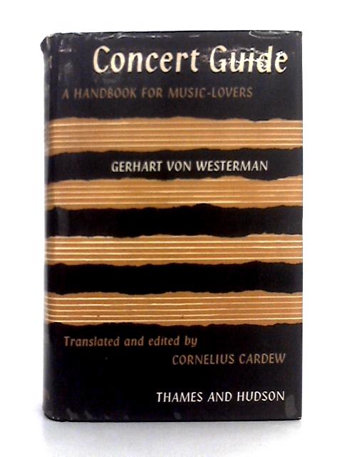 Concert Guide: A Handbook for Music-Lovers von Gerhart von Westerman