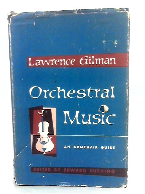 Orchestral Music: An Armchair Guide By Lawrence Gilman