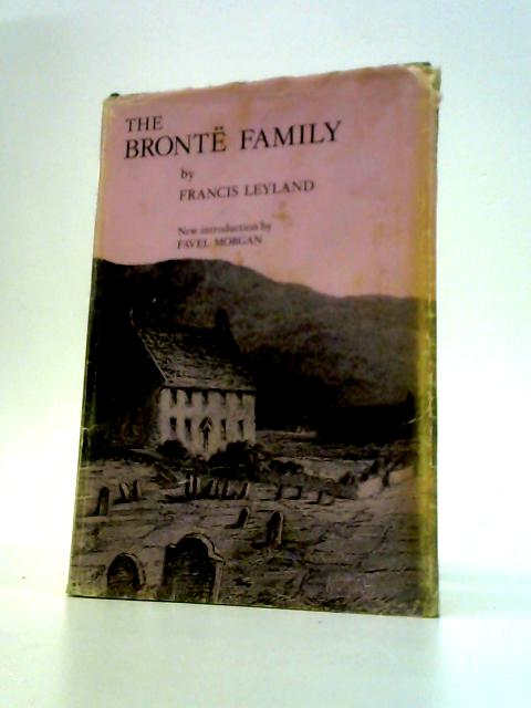 Bronte Family: With Special Reference to Patrick Branwell Bronte By Francis A.Leyland