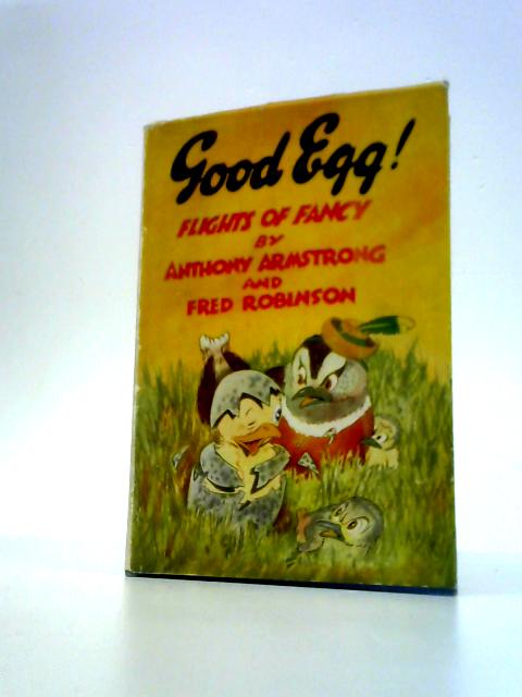 Good Egg: Flights of Fancy By Anthony Armstrong Fred Robinson