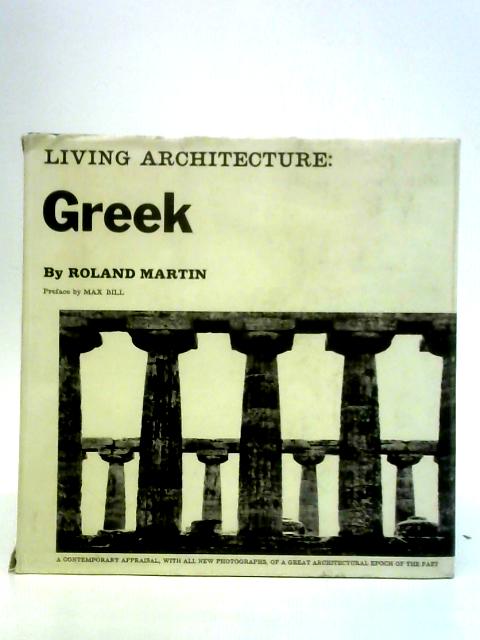 Living Architecture: Greek By Roland Martin and Henri Stierlin