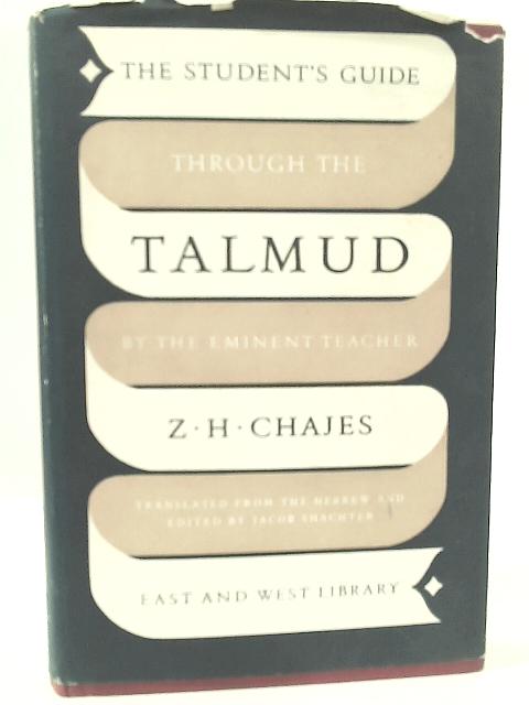The Student's Guide Through the Talmud By Chajes