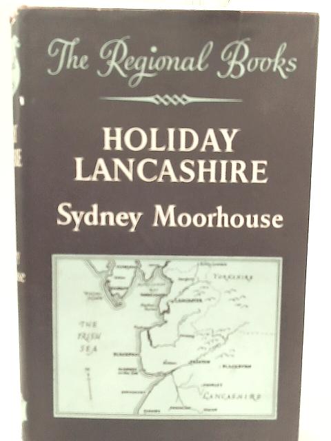 Holiday Lancashire By S. Moorhouse