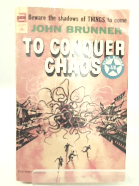 To Conquer Chaos By John Brunner