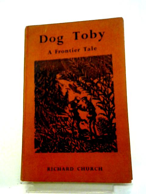 Dog Toby. A Frontier Tale By Richard Thomas Church