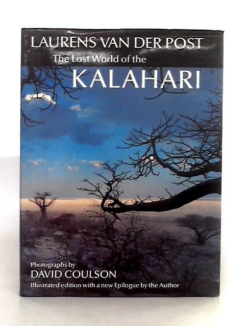 The Lost World of the Kalahari By Laurens Van der Post