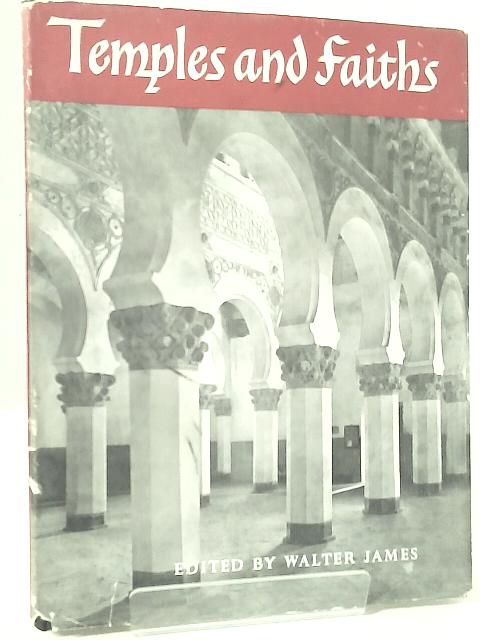 Temples and Faiths By Walter James (Editor)