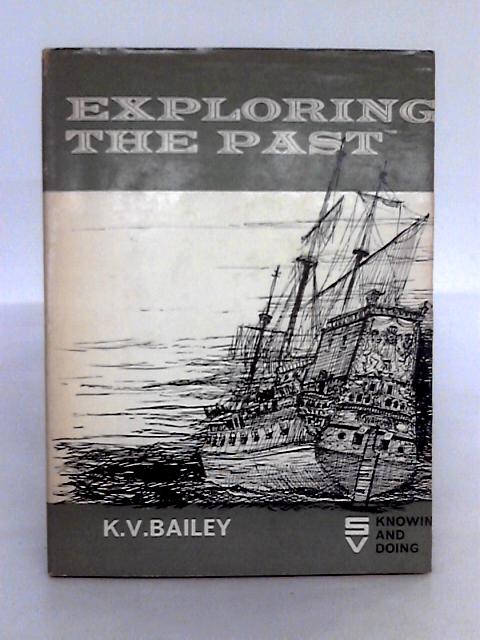 Exploring the Past von K.V. Bailey