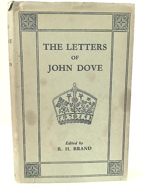 The Letters of John Dove, Edited by Robert Henry Brand von John Dove