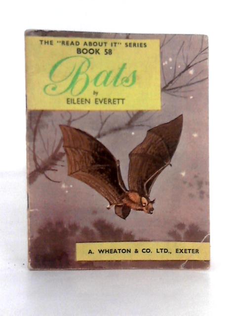 Bats; The "Read About It" Series Book 58 von Eileen Everett