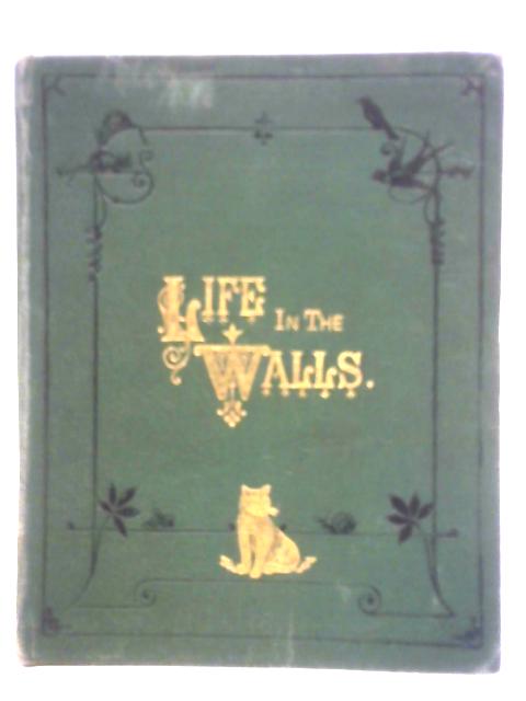 Life in the Walls, the Hearth, and the Eaves By Unstated