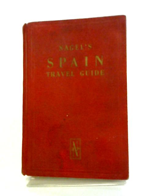 Nagel's Spain Travel Guide von Gilbert R. Martineau