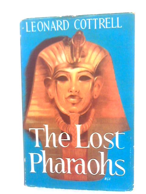 The Lost Pharoahs von Leonard Cottrell