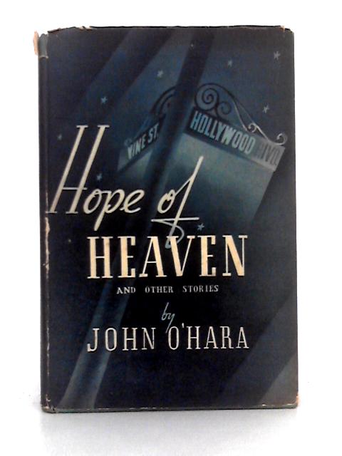 Hope of Heaven and Other Stories By John O'Hara
