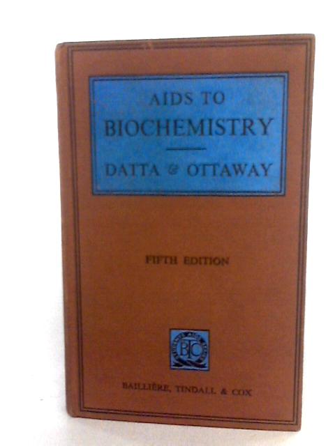Aids To Biochemistry By S. P. Datta & J. H. Ottaway
