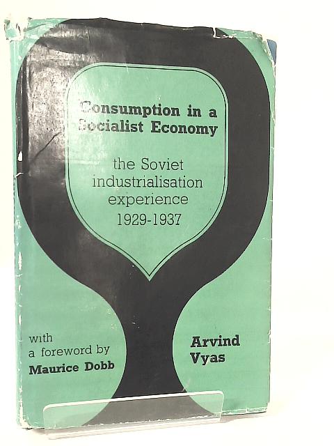 Consumption in a Socialist Economy By Arvind Vyas