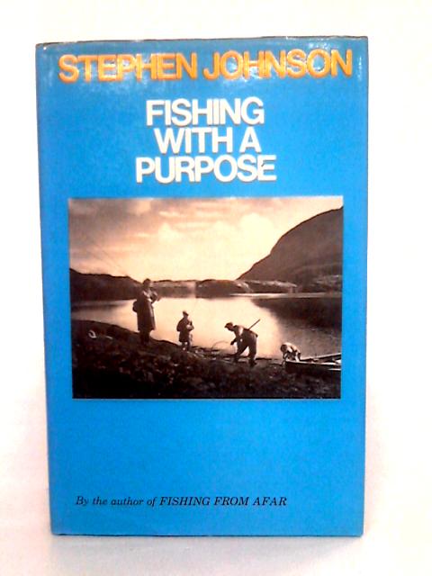 Fishing With A Purpose By Stephen Johnson