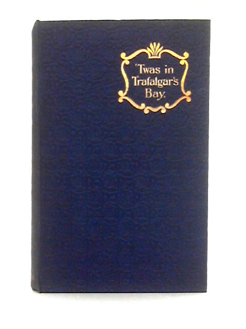 'Twas in Trafalgar's Bay and Other Stories By Walter Besant & James Rice