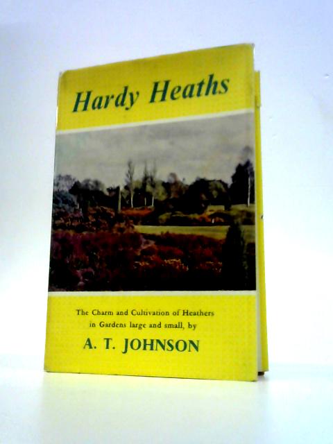 Hardy Heaths and Some of Their Nearer Allies By A T.Johnson