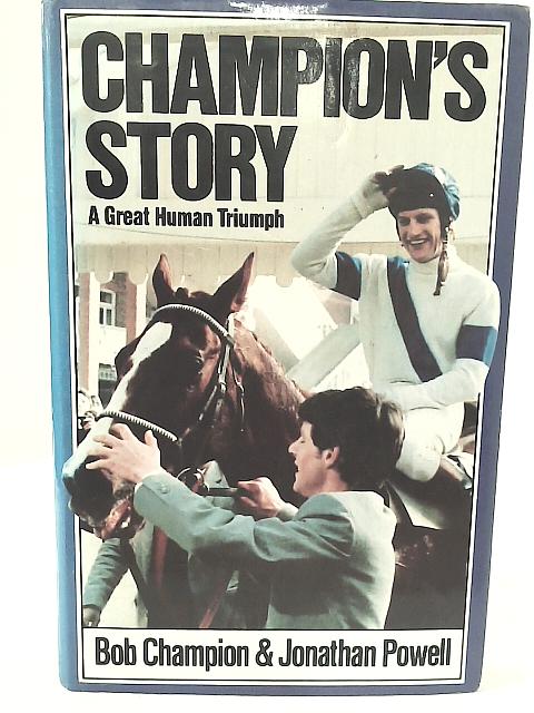 Champion's Story von Jonathan Powell and Bob Champion