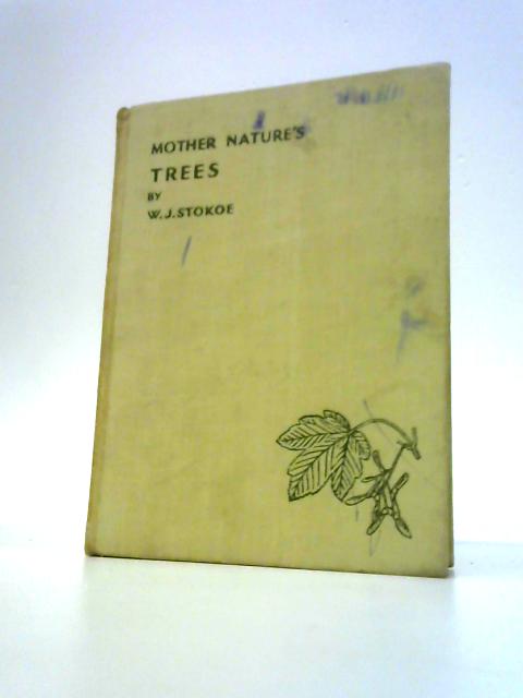 Mother Natures Trees By W. J. Stokoe