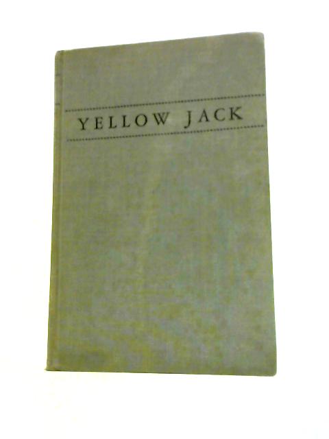 Yellow Jack: A History By Sidney Howard