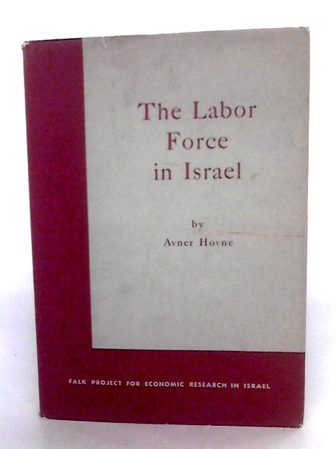 The Labor Force In Israel By Avner Hovne