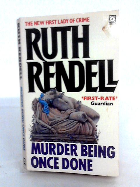 Murder Being Once Done By Ruth Rendell