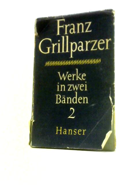 Werke in Zwei Banden: 2 By Franz Grillparzer
