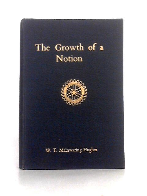 The Growth of a Notion By W.T. Mainwaring Hughes
