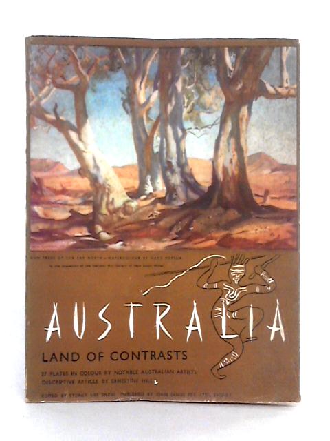 Australia Land of Contrasts By Ernestine Hill
