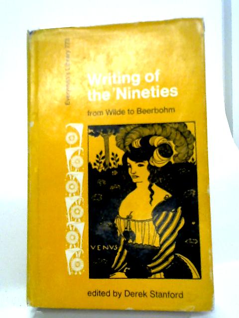 Writing Of The Nineties. From Wilde To Beerbohm By Derek Stanford