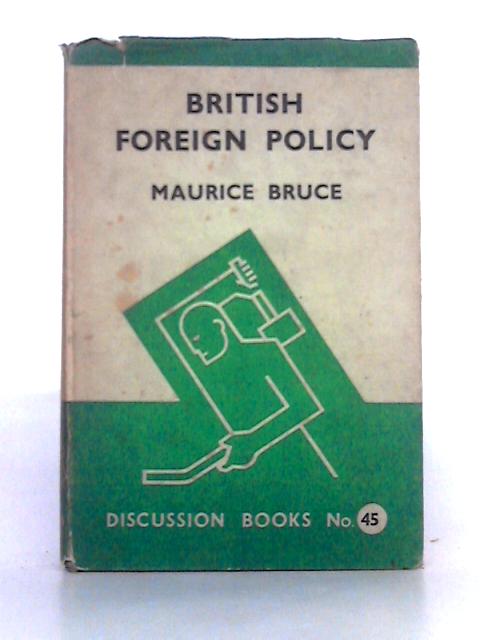 British Foreign Policy: Isolation or Intervention By Maurice Bruce