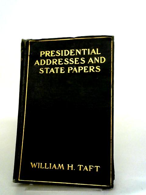 Political Issues and Outlooks; Speeches Delivered Between August, 1908, and February, 1909 By William H Taft