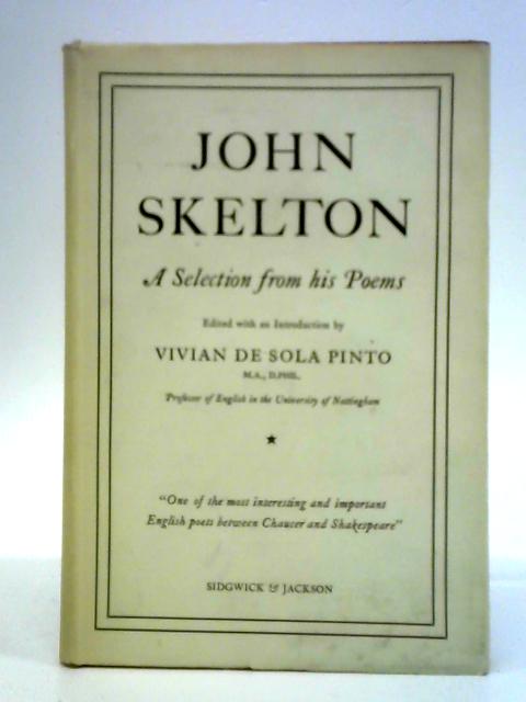 John Skelton: A Selection From His Poems By Vivian De Sola Pinto (Ed.)
